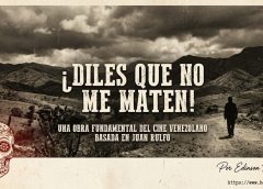 ¡Diles que no me maten!»: El Rulfo que el cine venezolano hizo suyo (Parte 2)