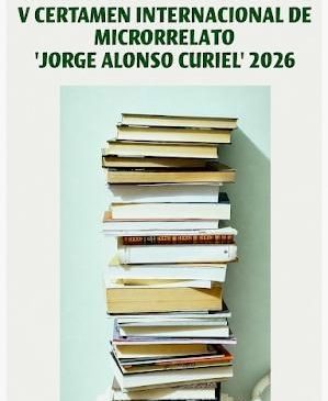 Certamen Internacional de Microrrelato ‘Jorge Alonso Curiel’ 2026